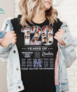 120 Years Of The Greatest MLB Teams New York Yankees thank you for the memories 2023 shirt