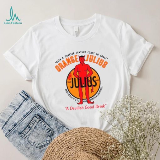 A Devilish Good Drink Orange Julius T Shirt