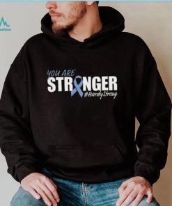 Anthony Leal You Are Stronger Hardy Strong Shirt