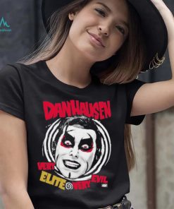 Awesome Danhausen Very Elite, Very Evil T Shirt