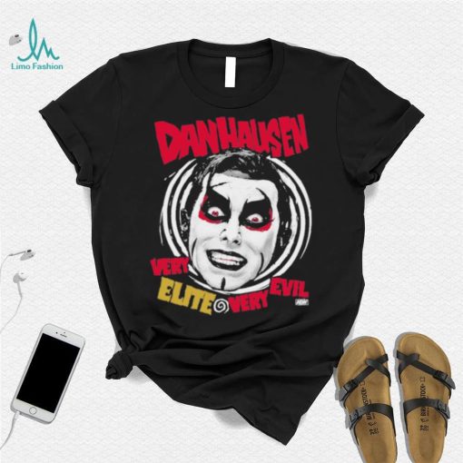 Awesome Danhausen Very Elite, Very Evil T Shirt