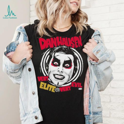 Awesome Danhausen Very Elite, Very Evil T Shirt