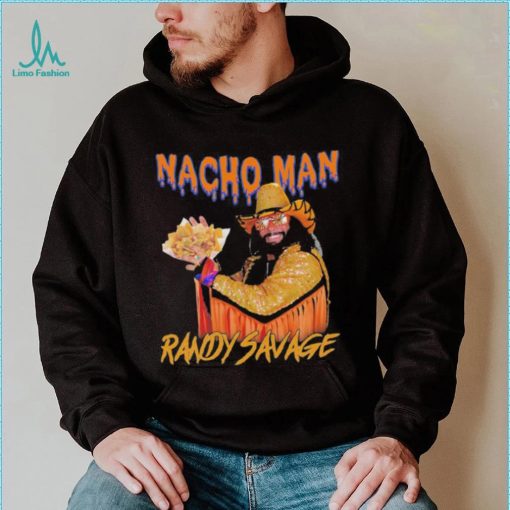 Awesome Nacho Man Randy Savage shirt