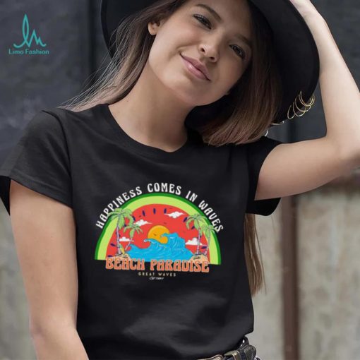 Beach Paradise Sunset Happiness comes in waves logo shirt