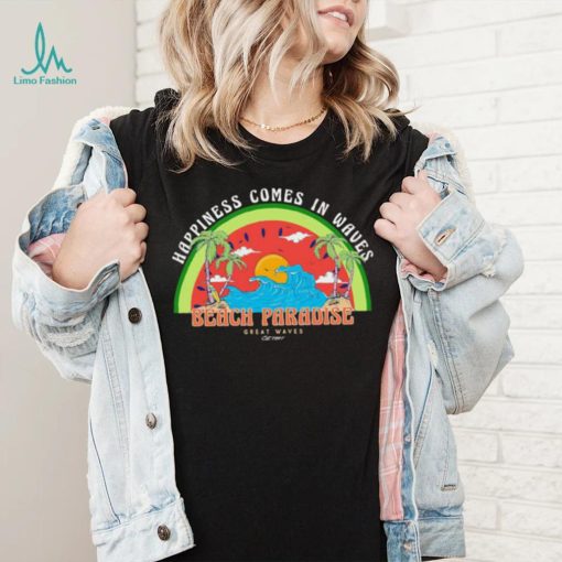 Beach Paradise Sunset Happiness comes in waves logo shirt