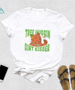 Bear tree hugging dirt kisser shirt