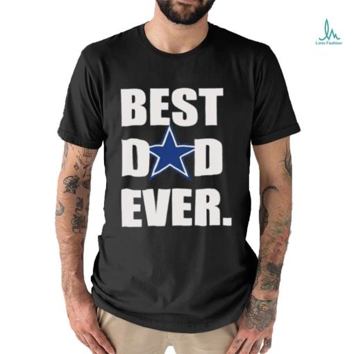 Best Dad Ever Dallas Cowboys T Shirt