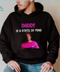 Best Pedro Pascal daddy is a state of mind retro shirt