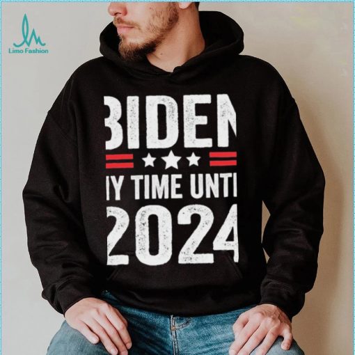 Biden My Time Until 2024 Funny Just Biden My Time Until 2024 T Shirt