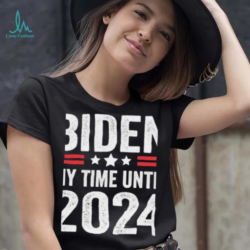 Biden My Time Until 2024 Funny Just Biden My Time Until 2024 T Shirt