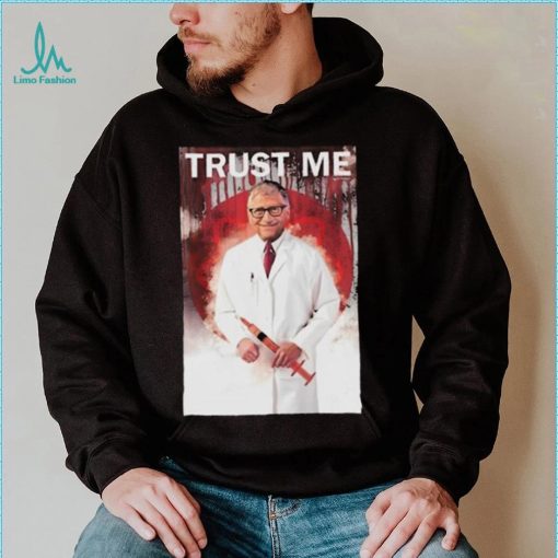 Bill Gates Trust Me Shirt