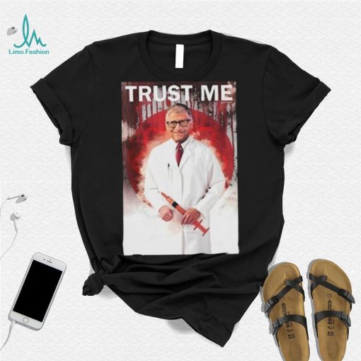 Bill Gates Trust Me Shirt