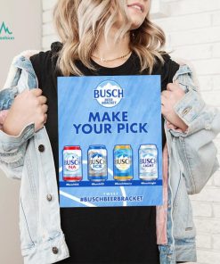 Busch Beer make your pick shirt