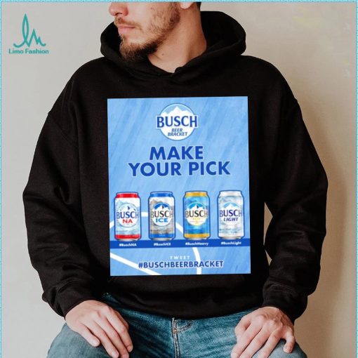 Busch Beer make your pick shirt