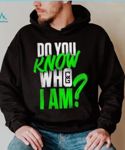 Chelsea Green Do You Know Who I Am Shirt