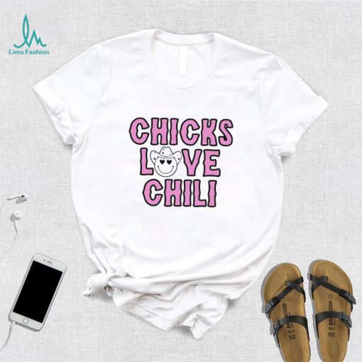 Chicks love chili shirt