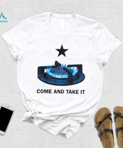 Come And Take It shirt