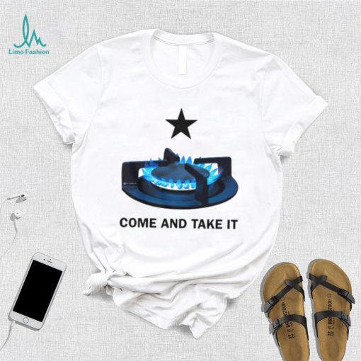 Come And Take It shirt