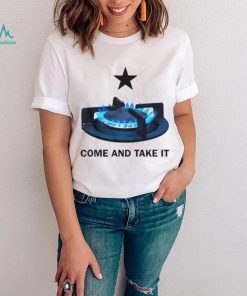 Come And Take It shirt