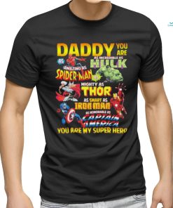 Daddy You Are My Super Hero Marvel Father’s Day T Shirt