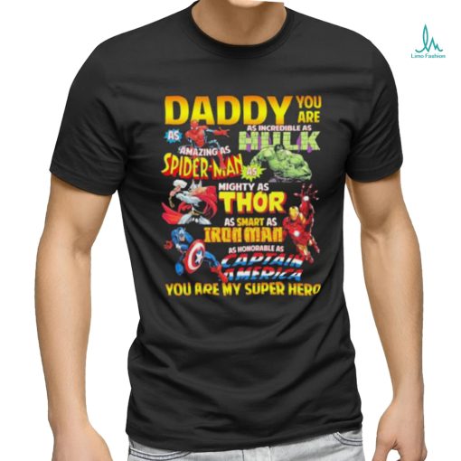 Daddy You Are My Super Hero Marvel Father’s Day T Shirt