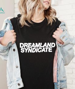 Dreamland syndicate T shirt