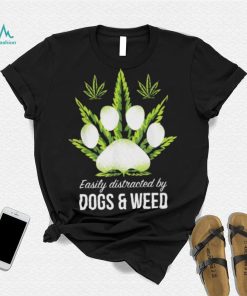 Easily Distracted By Dog And Weed Shirt