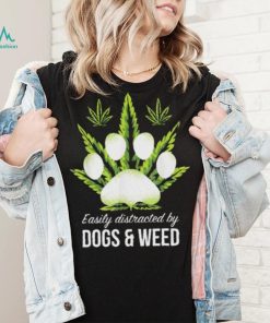 Easily Distracted By Dog And Weed Shirt