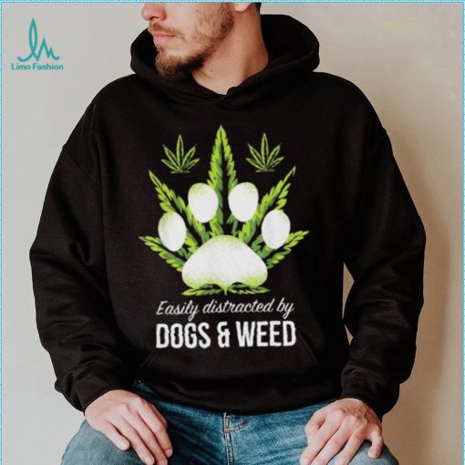 Easily Distracted By Dog And Weed Shirt