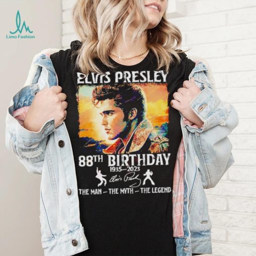 Elvis Presley 88th Birthday 1935 – 2023 the man the myth the legend t shirt
