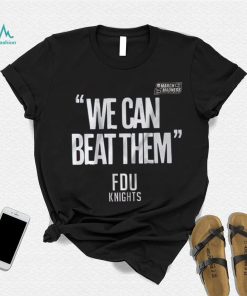 FDU Knights We Can Beat Them 2023 Mens Basketball March Madness Shirt