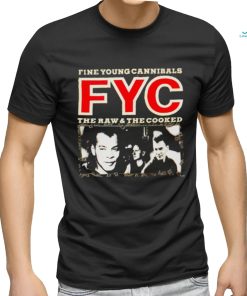 Fine young cannibals the raw and the cooked shirt