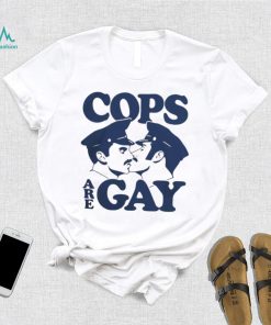 Funny cops are gay LGBT t shirt