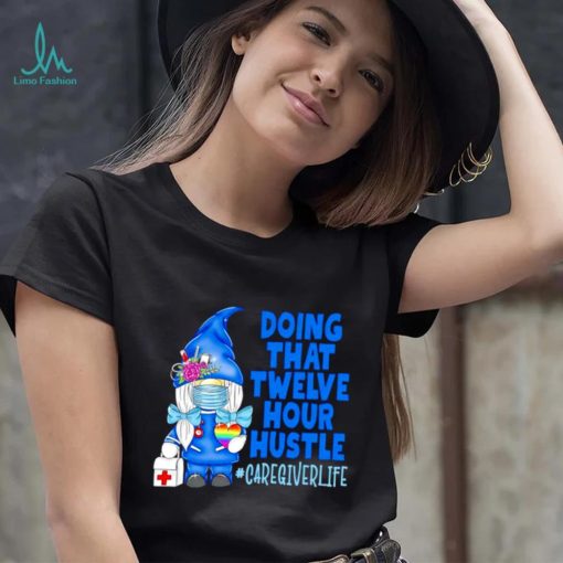 Gnome doing that twelve hour hustle shirt