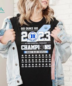 Go Duke Go ACC Mens Basketball Tournament Champions 2023 shirt