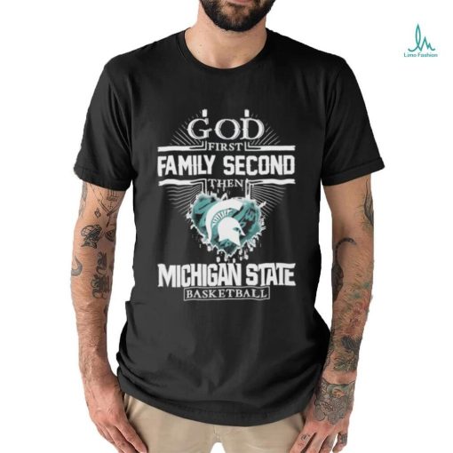 God First Family Second Then Michigan State Basketball Hot Trend 2023 T Shirt