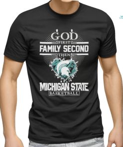 God First Family Second Then Michigan State Basketball Hot Trend 2023 T Shirt