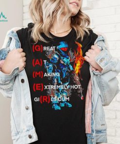 Great At Making Extremely Hot Girls Cum Shirt
