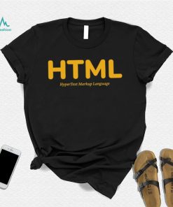 HTML Hyper Text Markup Language shirt