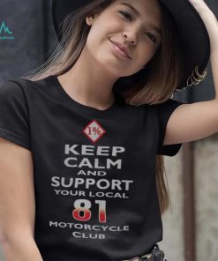 Hells Angels Support81 Keep Calm Shirt
