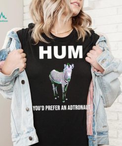 Hum youd prefer an astronaut shirt