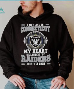 I May Live In Connecticut But My Heart Belongs To Raiders Just Win Baby shirt