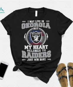 I May Live In Georgia But My Heart Belongs To Raiders Just Win Baby shirt