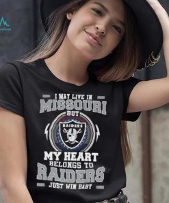 I May Live In Missouri But My Heart Belongs To Raiders Just Win Baby shirt