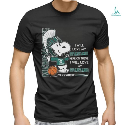 I Will Love My Spartans Here Or There I Will Love My Spartans Everywhere shirt,hoodie, tanktop, sweater, longsleeve tee