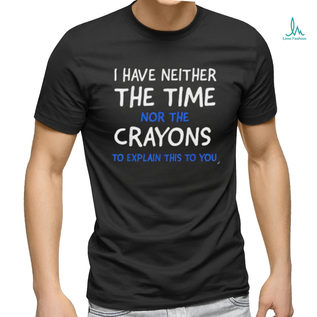 I Have Neither The Time Nor The Crayons Funny' Women's V-Neck T-Shirt