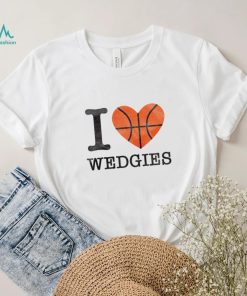 I love Wedgies basketball hoodie shirt