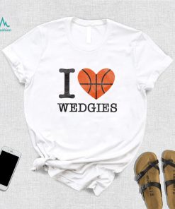 I love Wedgies basketball hoodie shirt