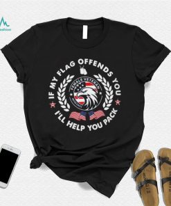 If my flag offends you i’ll help you pack female Veteran shirt
