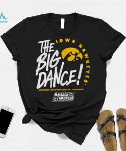 Iowa Haykeyes The Big Dance 2023 Division basketball championship March Madness shirt